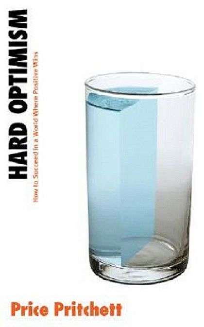 Hard Optimism: How to Succeed in a World Where Positive Wins (Hardcover)