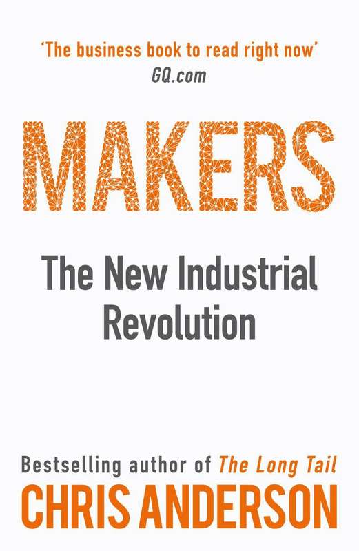 Makers: The New Industrial Revolution (Paperback)