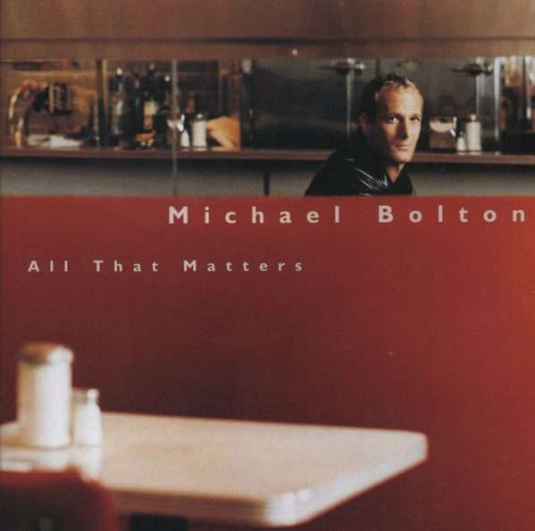 Michael Bolton  All That Matters CD ()