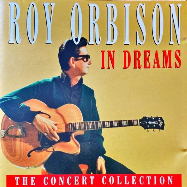 Roy Orbison  In Dreams - The Concert Collection CD ()