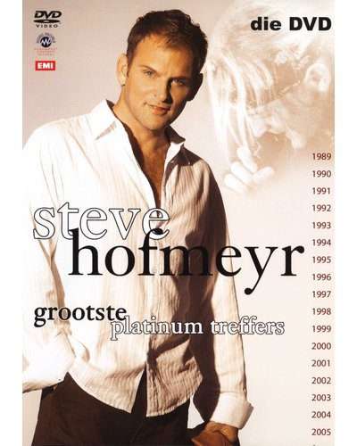 Steve Hofmeyr - Grootste Platinum Treffers - Die DVD