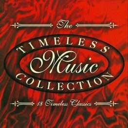 The Timeless Music Collection (18 Timesless Classics) CD