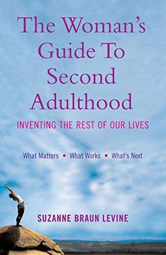 The Woman's Guide to Second Adulthood : Inventing the Rest of Our Lives Paperback