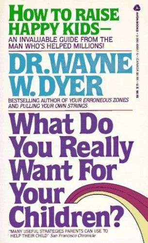 What Do You Really Want for Your Children? (Paperback)