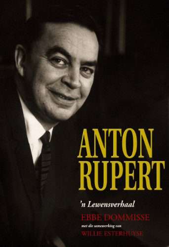Anton Rupert: 'n lewensverhaal (Afrikaans Edition) Hardcover