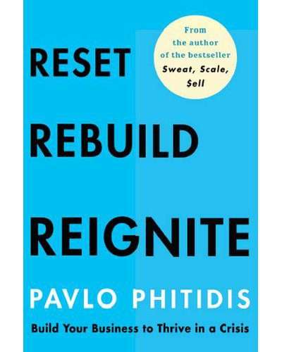 Reset, Rebuild, Reignite - Build Your Business To Thrive In A Crisis (Paperback)