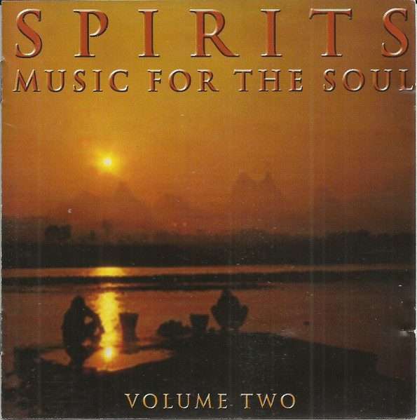 Various  Spirits: Music For The Soul Volume Two CD