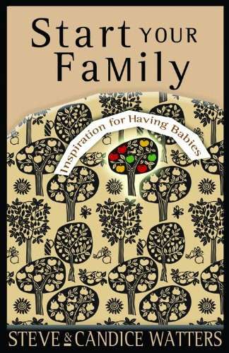 Start Your Family: Inspiration for Having Babies Paperback