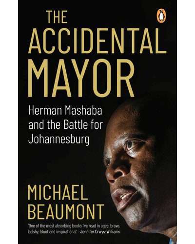 The Accidental Mayor - Herman Mashaba And The Battle For Johannesburg (Paperback)