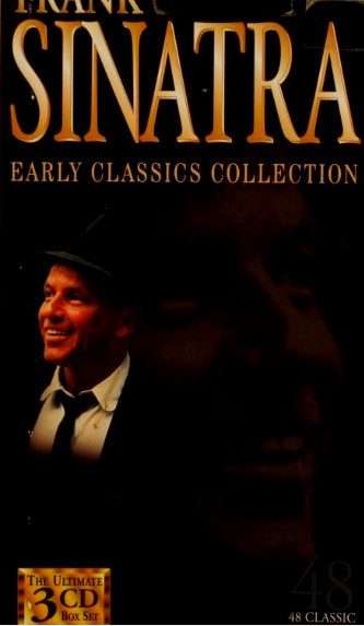 Frank Sinatra  Early Classics Collection (3 CD Set) Import