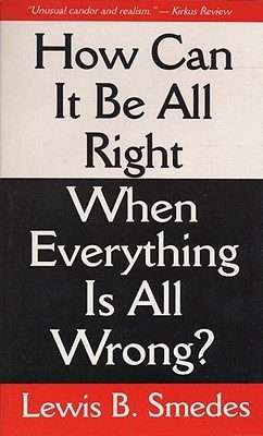 How Can It Be All Right When Everything Is All Wrong? (Paperback)