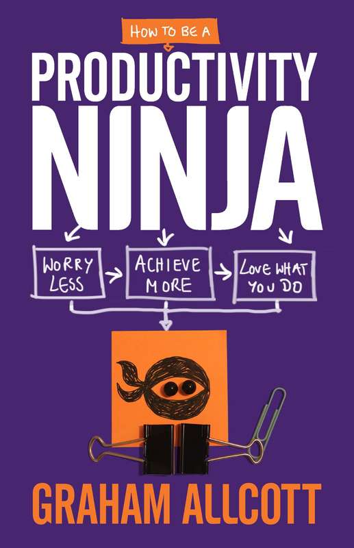How To Be A Productivity Ninja (Paperback)