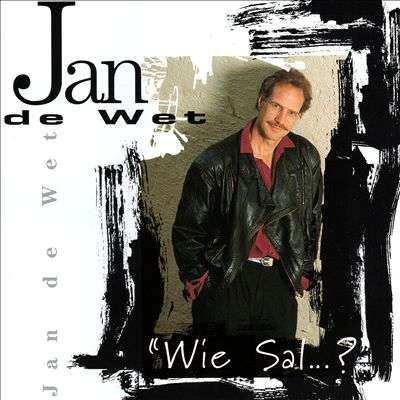 Jan De Wet - Wie Sal ... ? (CD)