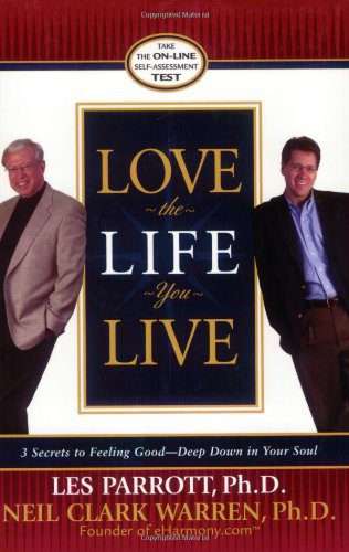 Love the Life You Live: 3 Secrets to Feeling Good--Deep Down in Your Soul (Hardcover)