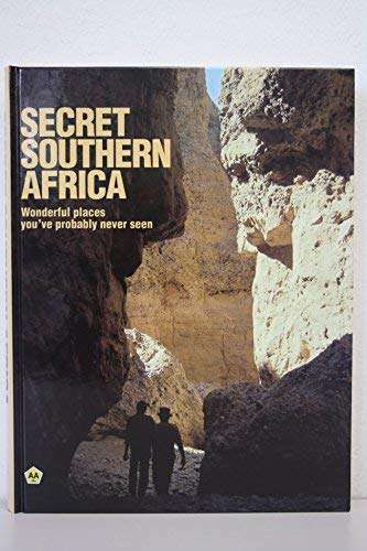 Secret Southern Africa: Wonderful places you've probably never seen Hardcover
