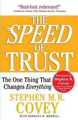 The Speed of Trust: The One Thing That Changes Everything (Hardcover)