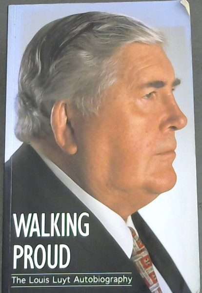 Walking Proud: The Louis Luyt Autobiography (Paperback)