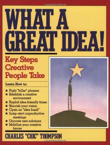 What a Great Idea: The Four Key Steps Creative People Take Paperback