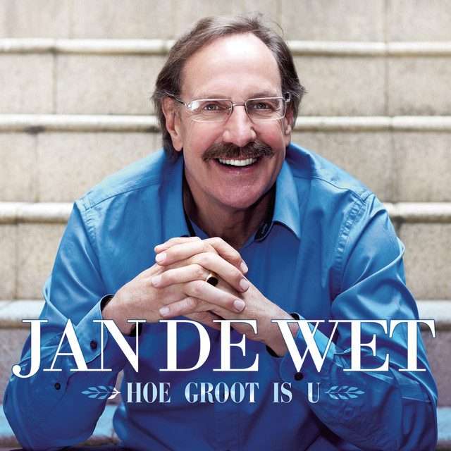 Jan De Wet - Hoe Groot is U (CD)