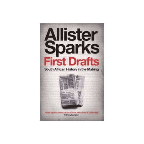 First drafts - South African history in the making (Paperback) Signed Copy
