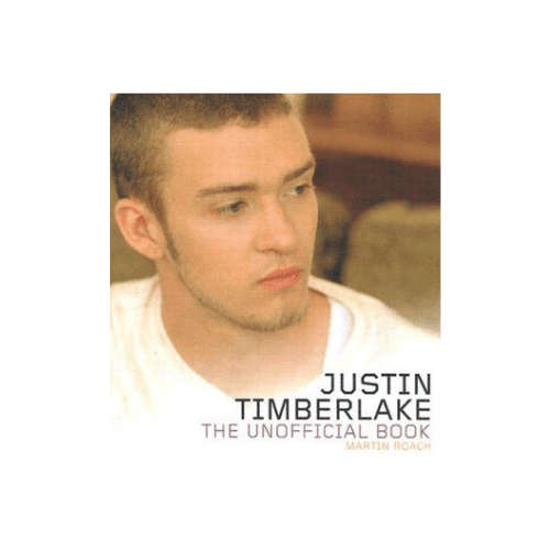 Justin Timberlake: The Unofficial Book Hardcover
