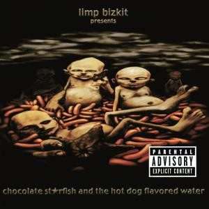 Limp Bizkit - Chocolate Starfish & Hot Dog Flavoured Water [CD]