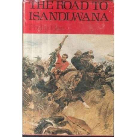 The Road to Isandlwana: The years of an imperial battalion Hardcover