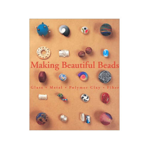 Making Beautiful Beads Paperback