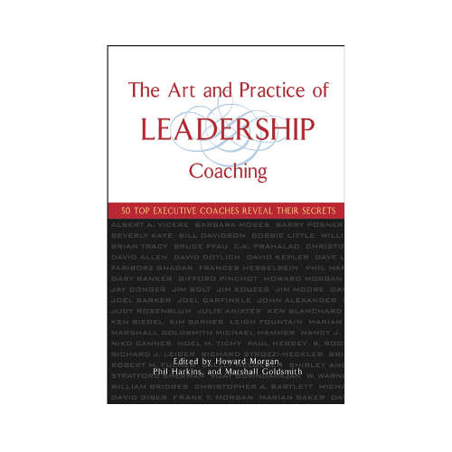 The Art and Practice of Leadership Coaching (Hardcover)