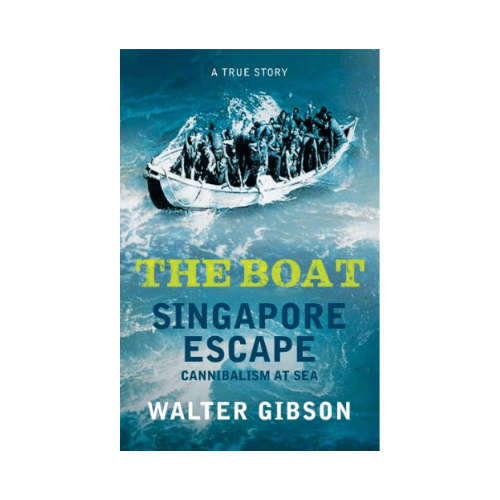 The Boat: Singapore Escape, Cannibalism at Sea (Paperback)