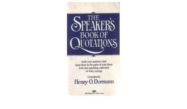 The Speaker's Quote Book of Quotations
