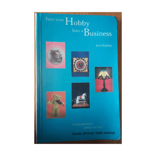 Turn Your Hobby Into A Business Paperback