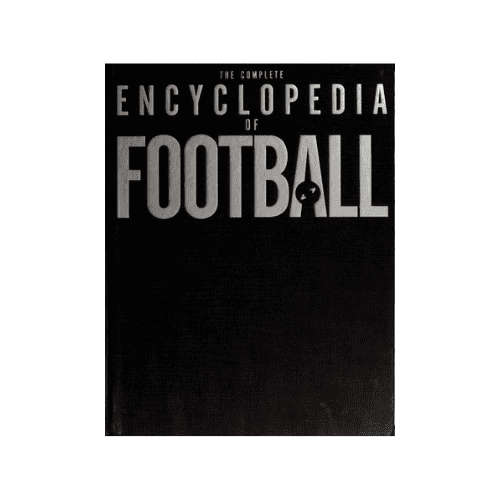 The Complete Encyclopedia of Football Hardcover, First Edition