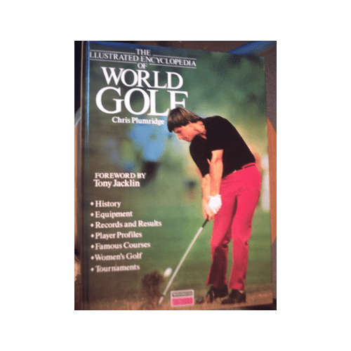 The Illustrated Encyclopedia of World Golf Hardcover
