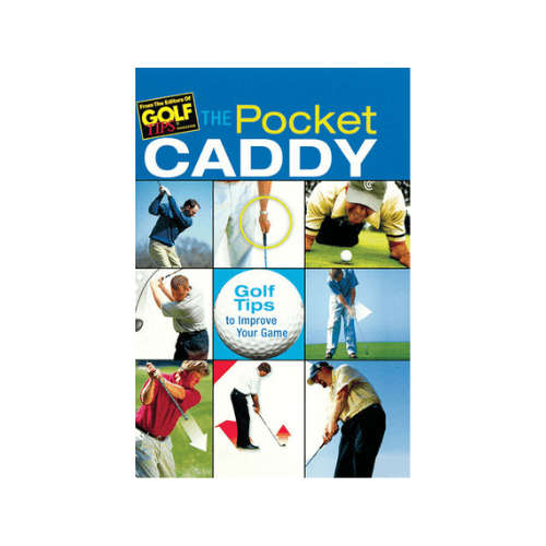 The Pocket Caddy: Golf Tips to Improve Your Game Paperback