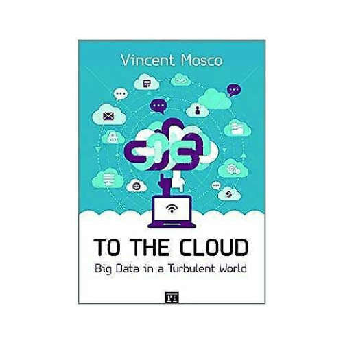 To the Cloud: Big Data in a Turbulent World 1st Edition