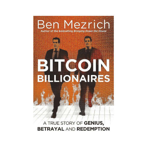 Bitcoin Billionaires: A True Story of Genius, Betrayal, and Redemption