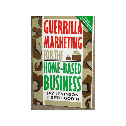 Guerrilla Marketing for the Home-Based Business