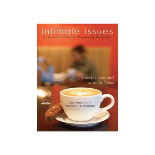 Intimate Issues: 21 Questions Christian Women Ask about Sex