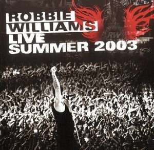 Robbie Williams  Live Summer 2003 CD