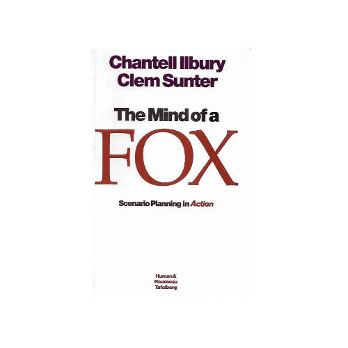 The mind of a fox: Scenario Planning in Action Paperback