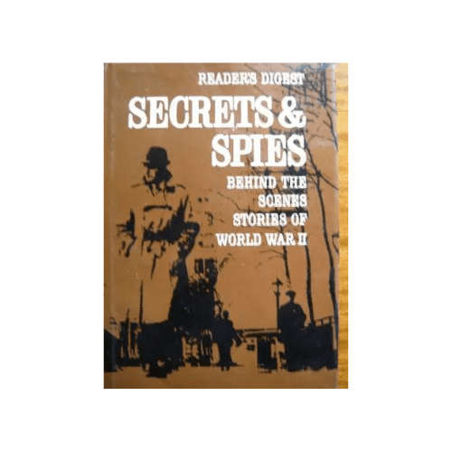 Secrets & Spies: Behind-the-Scenes Stories of World War II Hardcover