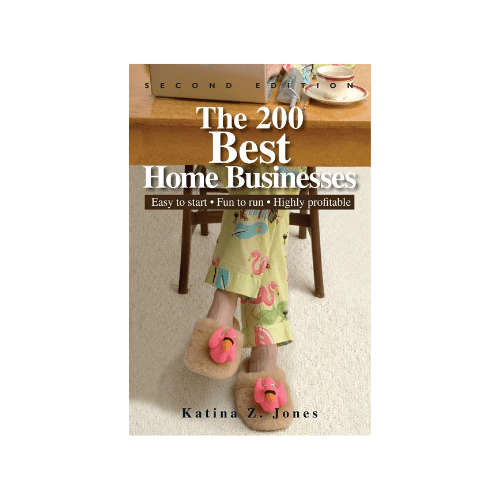 The 200 Best Home Businesses (Second Edition)