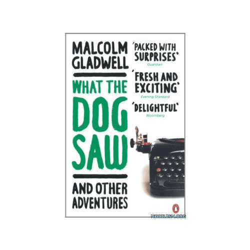 What the Dog Saw and Other Adventures