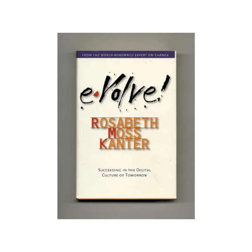 Evolve! : Succeeding in the Digital Culture of Tomorrow Hardcover
