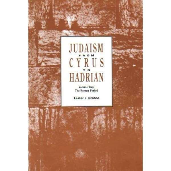 Judaism from Cyrus to Hadrian: The Persian and Greek Periods (Volume One)