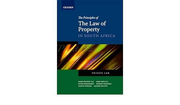 The Principles of The Law of Property in South Africa