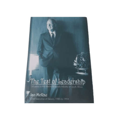 The Test of Leadership: 50 Years in the Electricity Supply Industry of South Africa