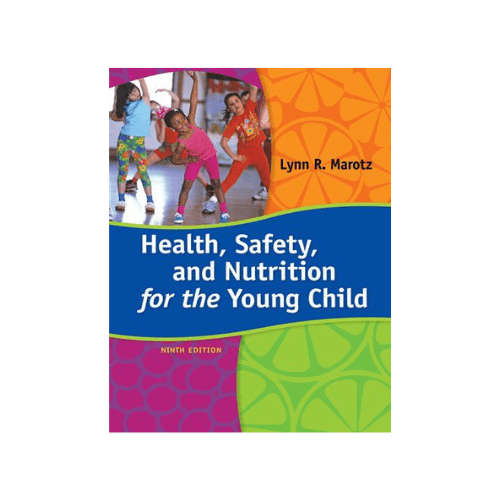 Health, Safety, and Nutrition for the Young Child (9th Edition)