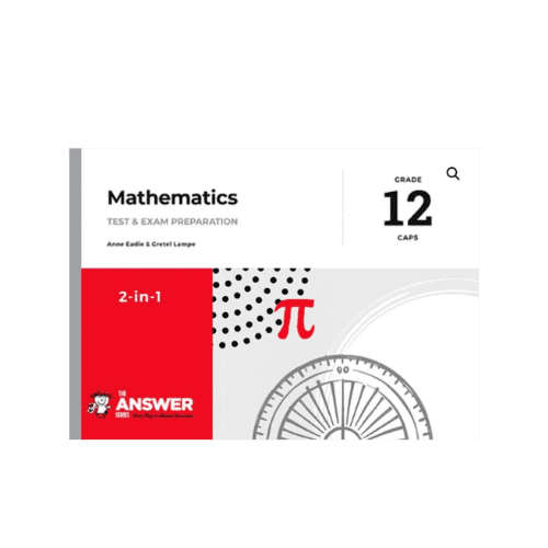 The Answer Series Grade 12 mathematics 2in1 CAPS Study Guide